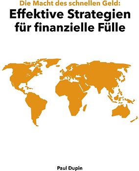 Die Macht des schnellen Geld: Effektive Strategien für finanzielle Fülle