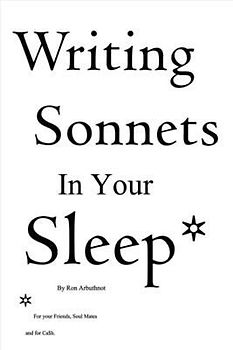 Writing Sonnets in Your Sleep: For Your Friends, Soul Mates and for Ca$h.