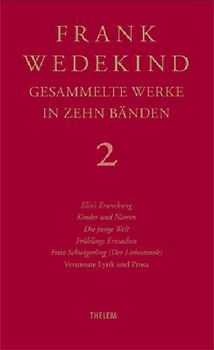 Frank Wedekind - Gesammelte Werke in zehn Bänden