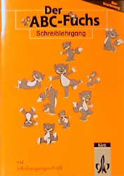 Der ABC-Fuchs - Neubearbeitung. Leselehrwerk auf analytisch-synthetischer Grundlage / Schreiblehrgang in Schulausgangsschrift mit Vorkurs