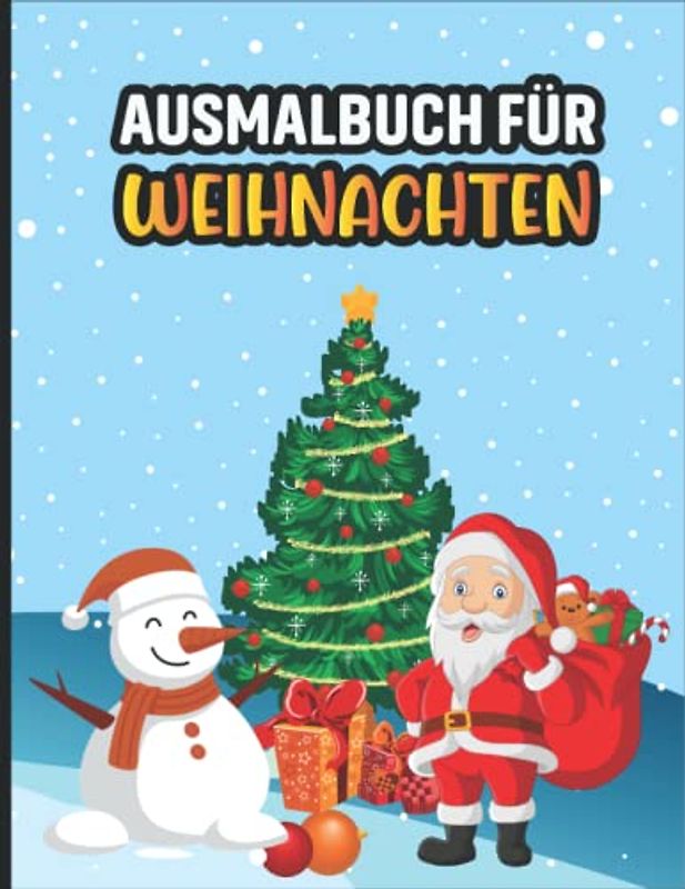 Ausmalbuch für Kinder: Weihnachten: Ausmalbilder für Kinder für Advent und Weihnachten