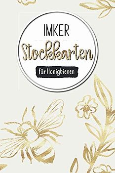 Imker Stockkarten für Honigbienen: Imker Buch mit vorgefertigten Feldern zur detaillierten Dokumentation | ausreichend Platz für Notizen