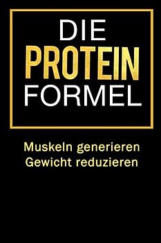 Die Protein Formel: Muskeln generieren Gewicht reduzieren