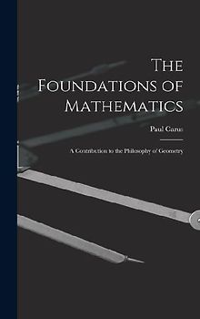 The Foundations of Mathematics; A Contribution to the Philosophy of Geometry
