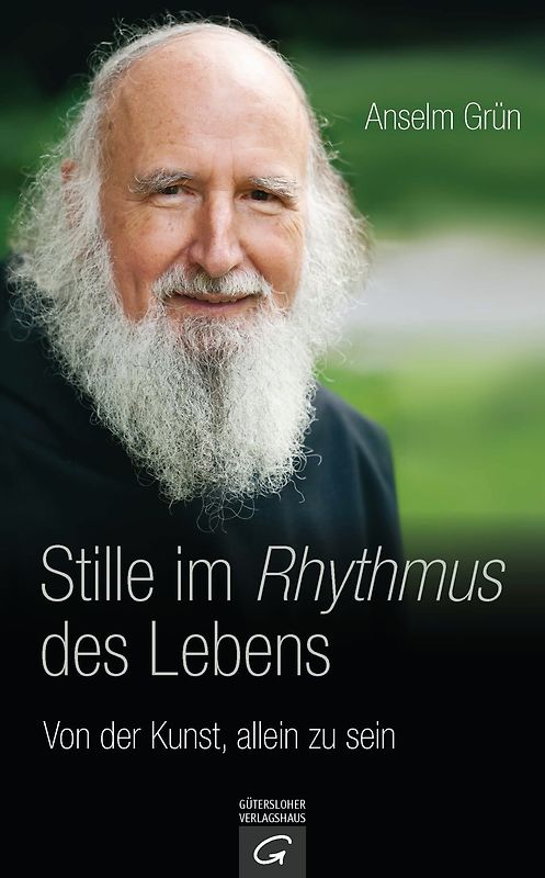 Stille im Rhythmus des Lebens. Von der Kunst, allein zu sein