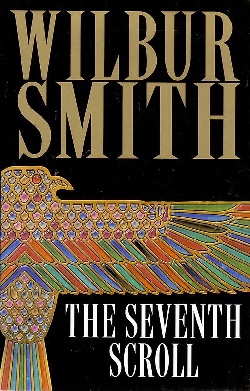 The Seventh Scroll - Wilbur Smith [Hardcover]