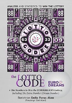 The Lotto Code, Analysis and Statistics to Win the Lottery + The Numbers to Win the EURODREAMS Lottery, Including The Extra Number (Dream Number)