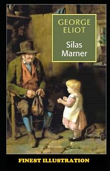 Silas Marner : (Finest Illustration)