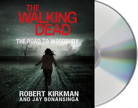 The Walking Dead: The Road to Woodbury - Robert Kirkman [Audio CD]
