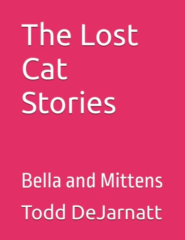 The Lost Cat Stories: Bella and Mittens (Animals - Counting,Activity, Reference)