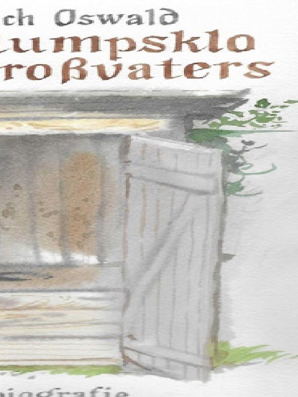 Das Plumpsklo meines Großvatewrs