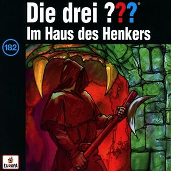 Die drei ???: Folge 182 - Im Haus des Henkers