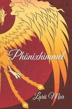 Phönixhimmel (Die Legende von Tiger und Drache, Band 3)