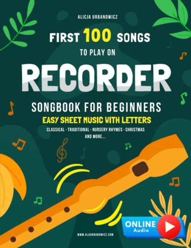 First 100 Songs to Play on Recorder I Songbook for Beginners: Easy Sheet Music with Letters I Big Book for Kids Teens Adults I Teachers and Students ... Carols Patriotic Popular Folk Melody