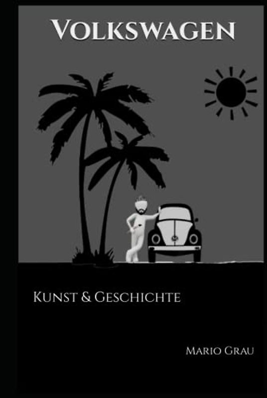 Volkswagen: Kunst & Geschichte