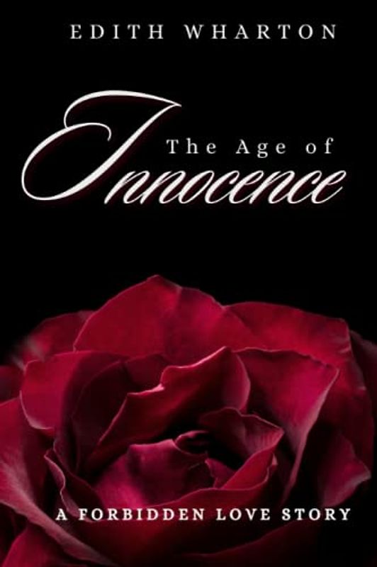 The Age of Innocence: A Tale of Forbidden Love in Gilded New York
