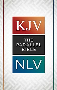 The KJV Nlv Parallel Bible