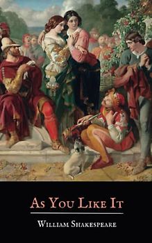 As You Like It: A Shakespeare Play (Annotated)