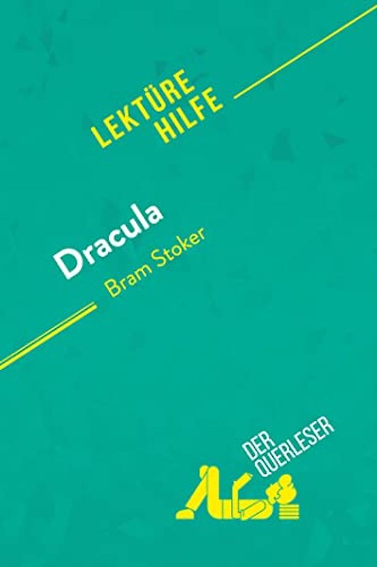 Dracula von Bram Stoker (Lektürehilfe): Detaillierte Zusammenfassung, Personenanalyse und Interpretation