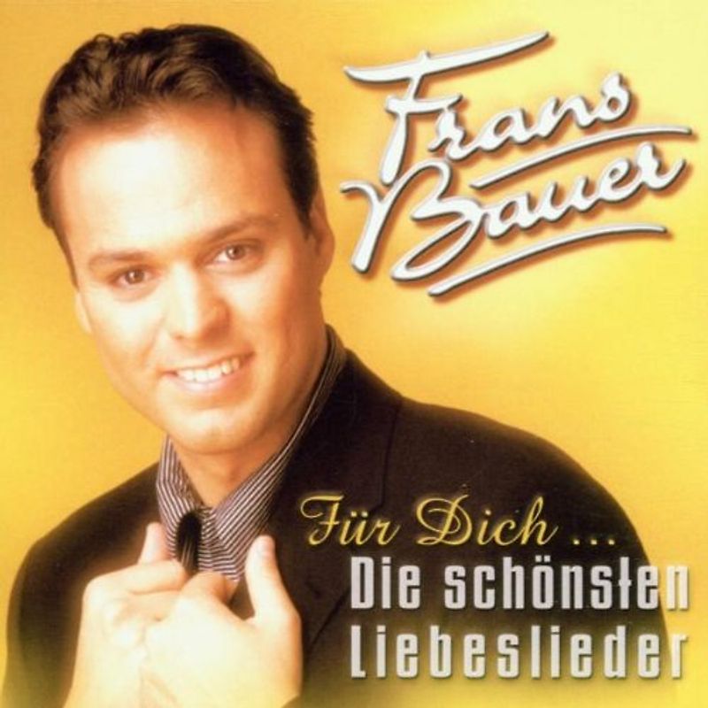 Frans Bauer - Für Dich - Die schönsten Lieder