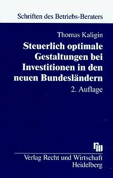Steuerlich optimale Gestaltung bei Investitionen in den neuen Bundesländern unter Berücksichtigung der novellierten FördergeSetze
