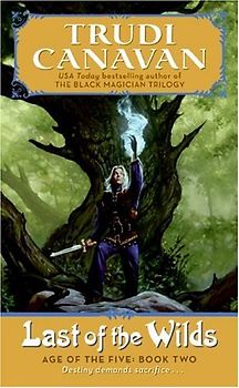Last of the Wilds: Age of the Five Trilogy Book 2 - Trudi Canavan