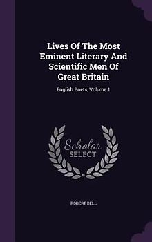 Lives Of The Most Eminent Literary And Scientific Men Of Great Britain