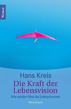 Die Kraft der Lebensvision