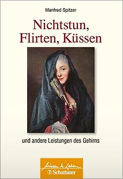Nichtstun, Flirten, Küssen (Wissen & Leben)