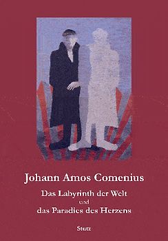 Das Labyrinth der Welt und das Paradies des Herzens