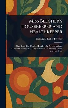 Miss Beecher's Housekeeper and Healthkeeper