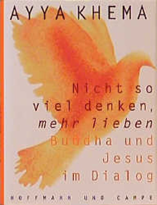 Nicht so viel denken, mehr lieben