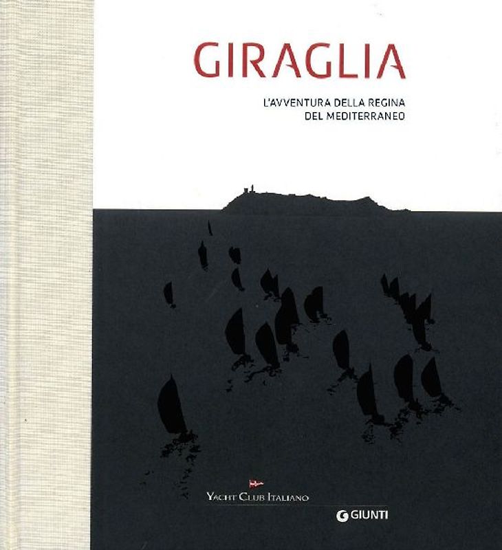 Giraglia. L'avventura della regina del Mediterraneo