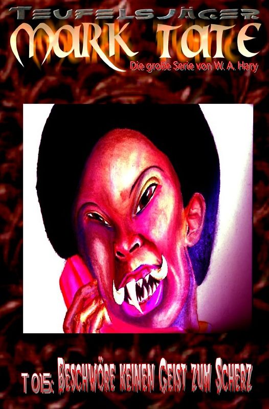 TEUFELSJÄGER MARK TATE / TEUFELSJÄGER Mark Tate 015: Beschwöre keinen Geist zum Scherz