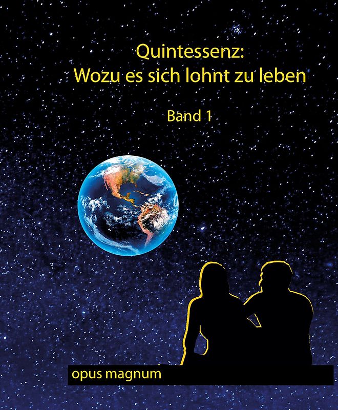 Quintessenz - Wofür es sich lohnt zu leben