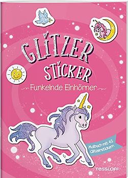Glitzer-Sticker Malbuch. Funkelnde Einhörner / Magische Motive zum Ausmalen und 45 Glitzer-Stickern / Mal- und Stickerspaß für Kinder ab 5 Jahren: Mit 45 glitzernden Stickern (Malbücher und -blöcke)