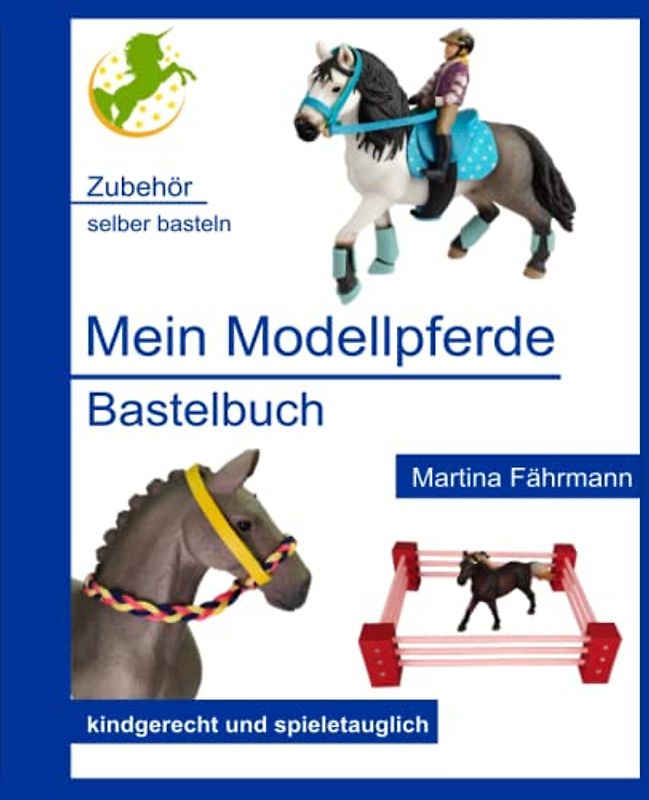 Mein Modellpferde Bastelbuch: Zubehör selber basteln