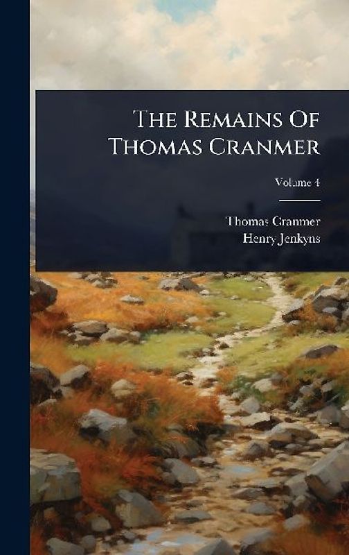 The Remains Of Thomas Cranmer
