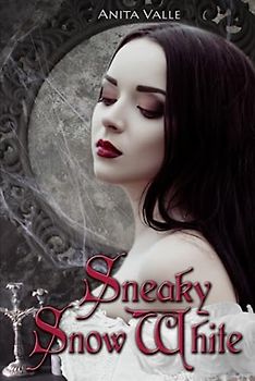 Sneaky Snow White (Dark Fairy Tale Queens Series, Band 2)