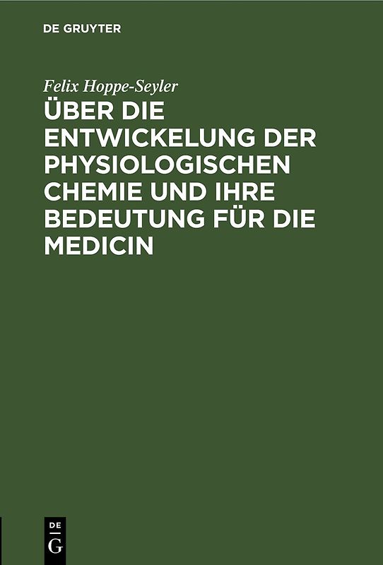 Über die Entwickelung der physiologischen Chemie und ihre Bedeutung für die Medicin