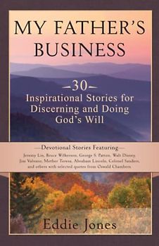 My Father's Business: A 30 Day Daily Devotional for Seeking and Doing God's Will