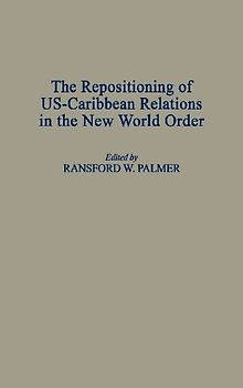 The Repositioning of Us-Caribbean Relations in the New World Order