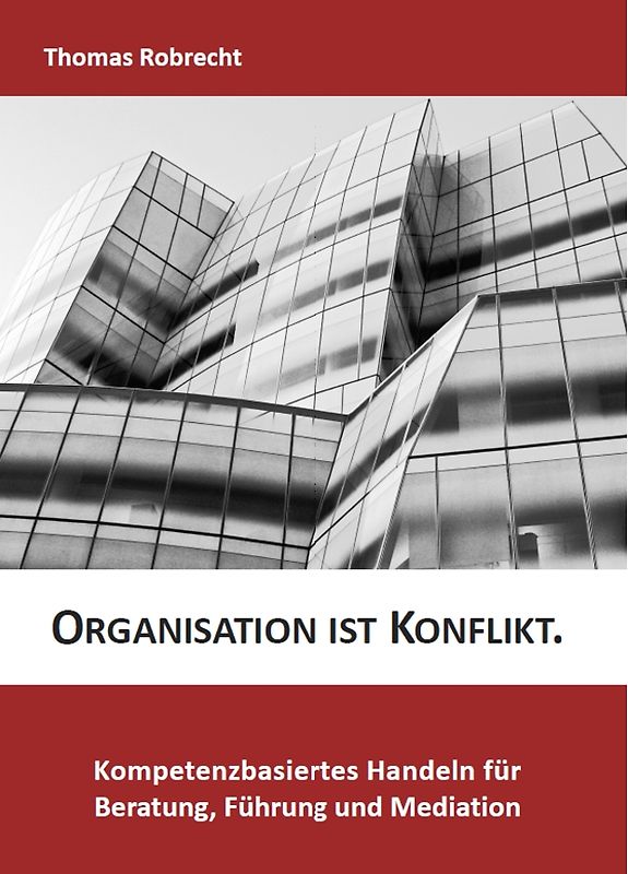 Organisation ist Konflikt.