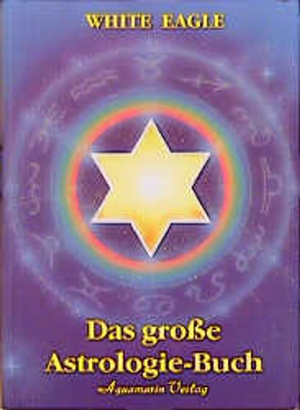 Das grosse White Eagle Astrologie-Buch