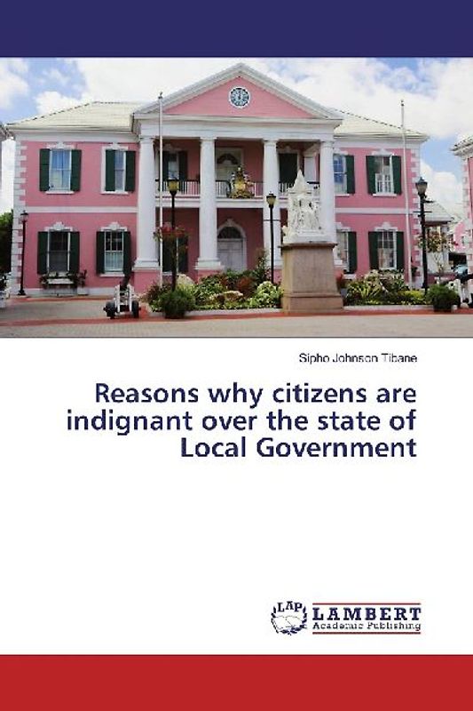 Reasons why citizens are indignant over the state of Local Government