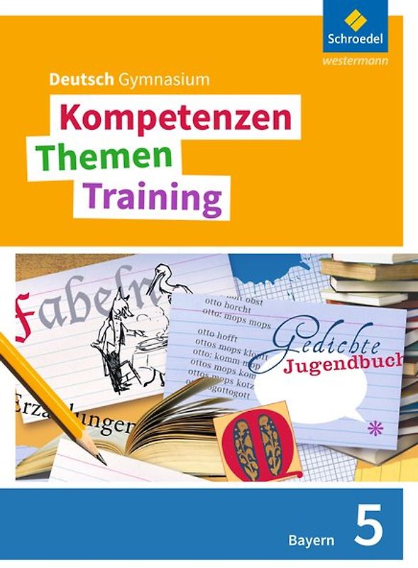 Kompetenzen - Themen - Training. Deutsch Gymnasium Bayern - Neubearbeitung