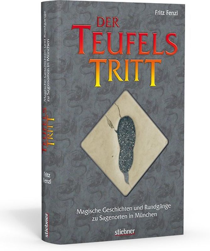 Der Teufelstritt - Magische Geschichten und Rundgänge zu Sagenorten in München