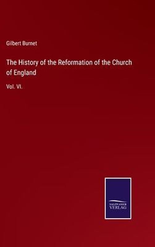 The History of the Reformation of the Church of England