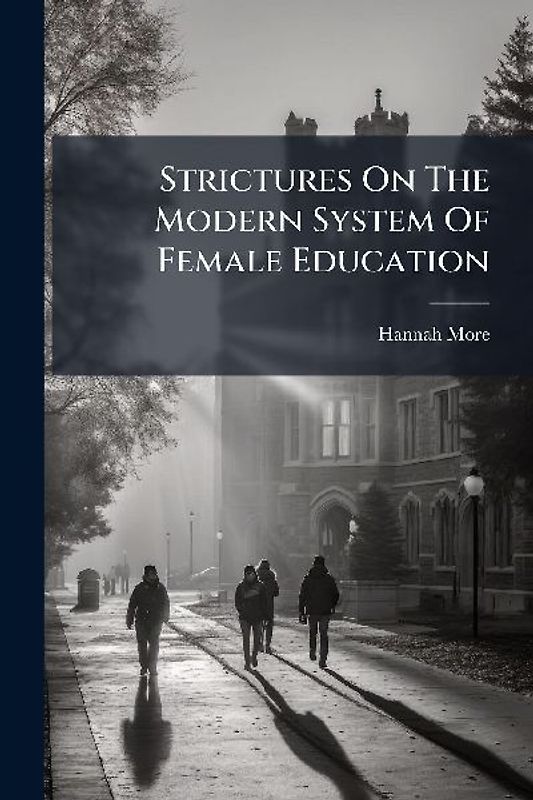 Strictures On The Modern System Of Female Education