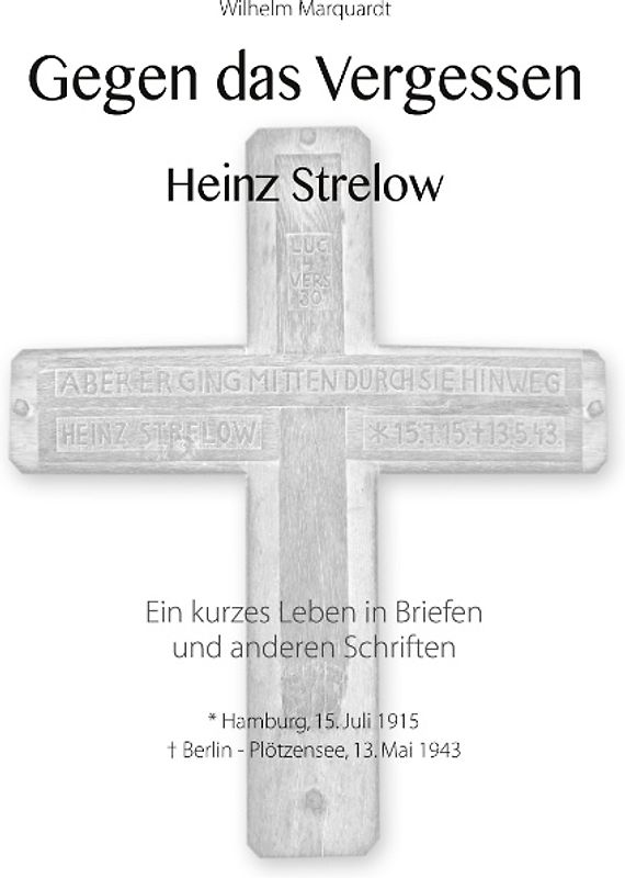 Gegen das Vergessen - Heinz Strelow